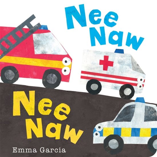 Cover for Emma Garcia · Nee Naw Nee Naw - All About Sounds (Kartonbuch) [UK edition] (2024)