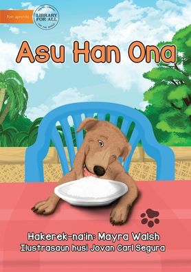 Cover for Mayra Walsh · The Dog Has Eaten - Asu Han Ona (Paperback Book) (2021)