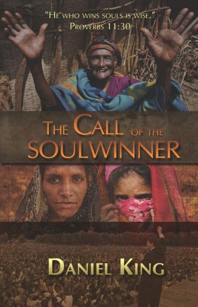 Cover for Daniel King · The Call of the Soul Winner: Those Who Win Souls Are Wise (Pocketbok) (2015)