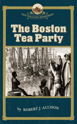 Cover for Robert Allison · Boston Tea Party - Ne Remembers (Paperback Book) (2007)