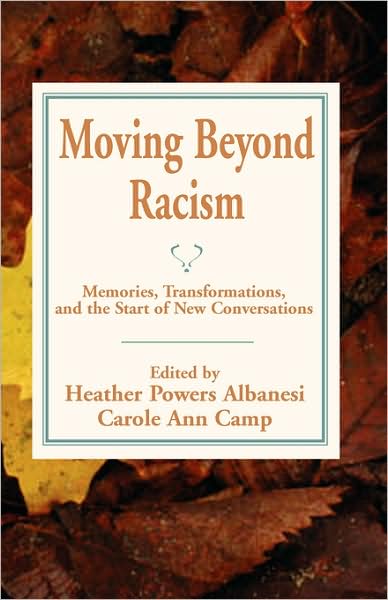 Cover for Heather Powers Albanesi · Moving Beyond Racism: Memories, Transformations, and the Start of New Conversations (Paperback Book) (2008)