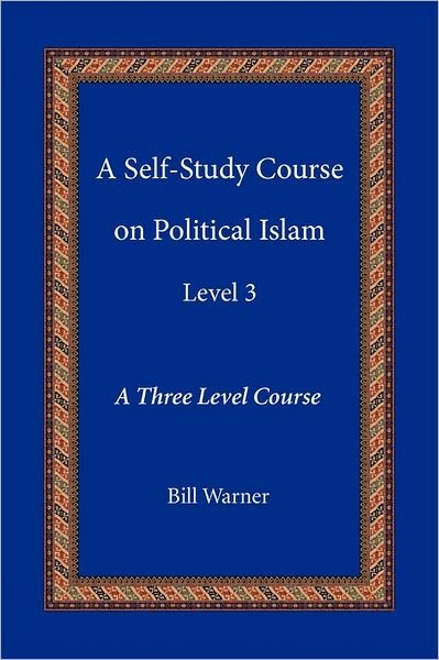 Cover for Bill Warner · A Self-study Course on Political Islam, Level 3 (Volume 3) (Taschenbuch) (2011)