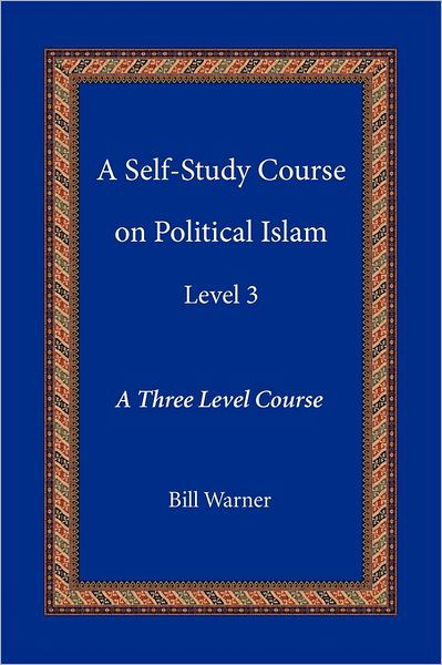 Cover for Bill Warner · A Self-study Course on Political Islam, Level 3 (Volume 3) (Paperback Book) (2011)