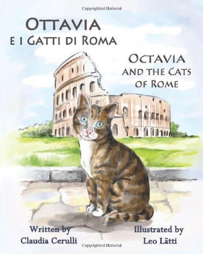 Cover for Claudia Cerulli · Ottavia E I Gatti Di Roma - Octavia and the Cats of Rome: A Bilingual Picture Book in Italian and English (Paperback Book) [Large type / large print edition] (2013)