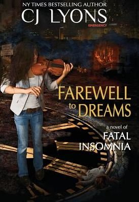 Cover for Cj Lyons · Farewell to Dreams: a Novel of Fatal Insomnia (Hardcover bog) (2015)