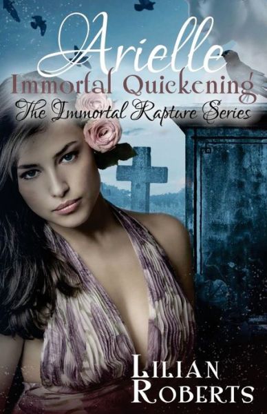 Cover for Lilian Roberts · Arielle Immortal Quickening (Paperback Book) (2016)