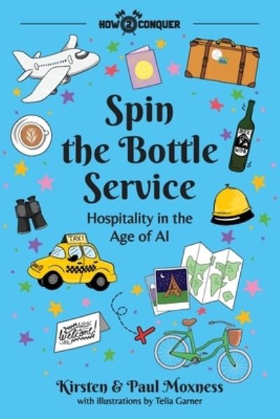 Cover for Kirsten Moxness · Spin the Bottle Service: Hospitality in the Age of AI (Paperback Book) (2021)