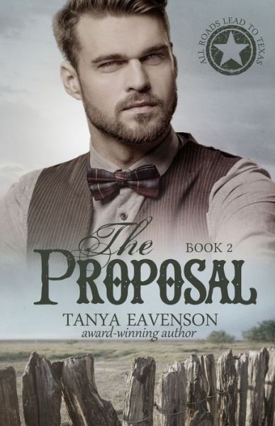 Cover for Tanya Eavenson · The Proposal - All Roads Lead to Texas (Paperback Book) (2021)