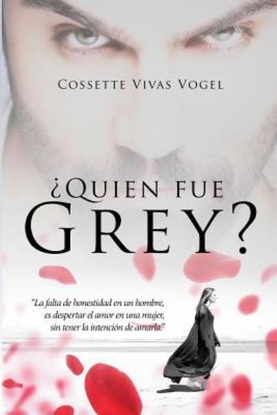 Cover for Cossette Vivas Vogel · Quien Fue Grey? (Taschenbuch) (2017)