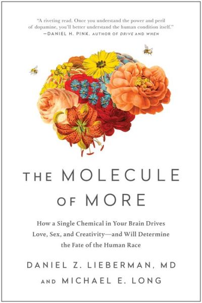 Cover for Daniel Z. Lieberman · The Molecule of More: How a Single Chemical in Your Brain Drives Love, Sex, and Creativity-and Will Determine the Fate of the Human Race (Hardcover Book) (2018)