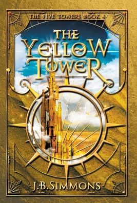 Cover for J B Simmons · The Yellow Tower (Hardcover Book) (2020)