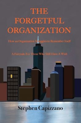 Cover for Stephen Capizzano · The Forgetful Organization (Paperback Book) (2020)