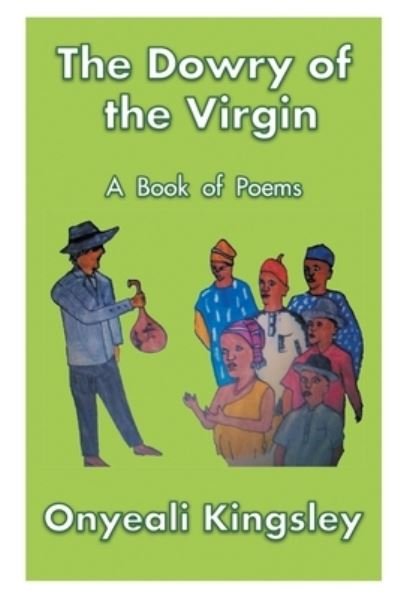 Cover for Onyeali Kingsley · The Dowry of the Virgin: A Book of Poems (Pocketbok) (2020)