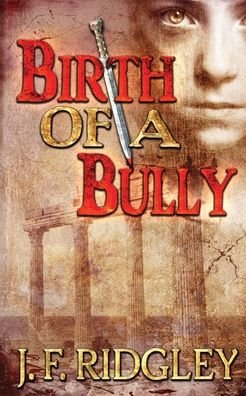 Birth of a Bully: Companion Short Story to Vows of Revenge - Jf Ridgley - Bücher - Jf Ridgley - 9781951269111 - 8. Oktober 2020