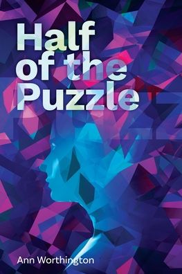 Half of the Puzzle - Ann Worthington - Livros - Aventine Press - 9781955162111 - 30 de maio de 2022
