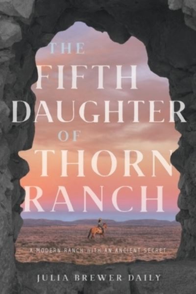 Fifth Daughter of Thorn Ranch - Julia Brewer Daily - Books - Admission Press - 9781955836111 - November 1, 2022