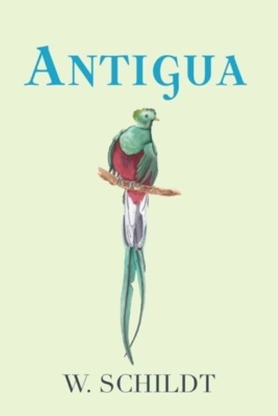 Cover for W Schildt · Antigua (Paperback Book) (2022)