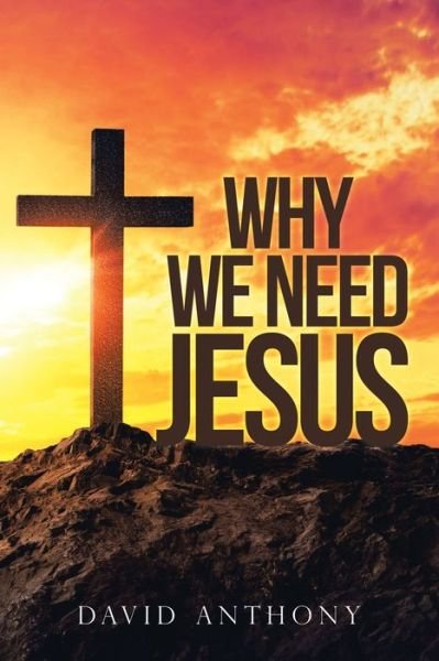 Cover for David Anthony · Why We Need Jesus (Bog) (2020)