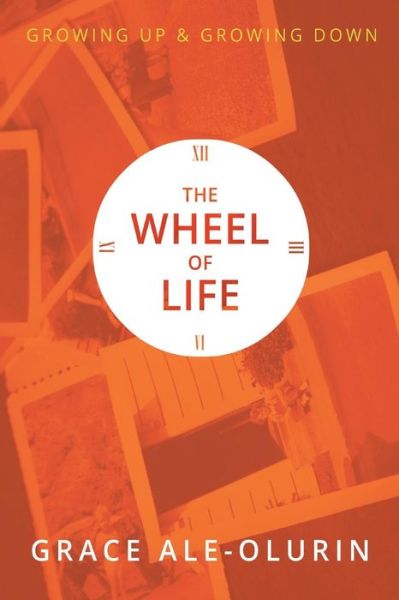 Cover for Grace Ale-olurin · The Wheel of Life (Paperback Book) (2017)