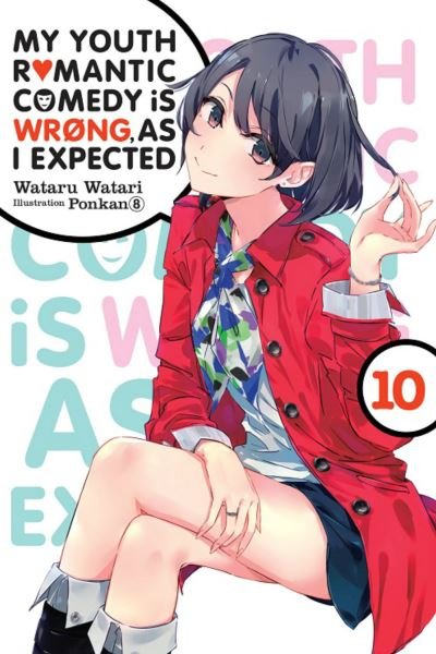 Cover for Wataru Watari · My Youth Romantic Comedy is Wrong, As I Expected, Vol. 10 (light novel) (Paperback Book) (2020)