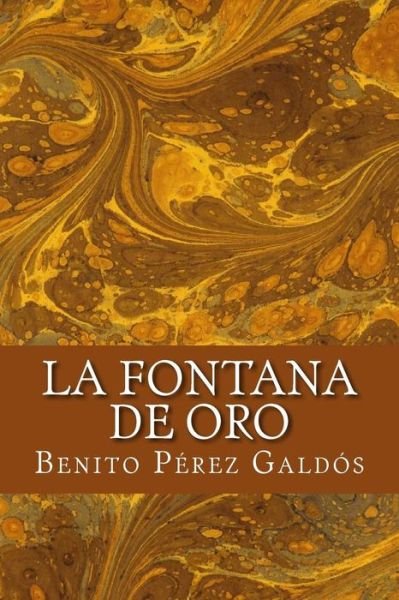 La fontana de oro - Benito Perez Galdos - Books - Createspace Independent Publishing Platf - 9781975607111 - August 20, 2017