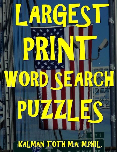 Cover for Kalman Toth M.A. M.PHIL. · Largest Print Word Search Puzzles (Pocketbok) (2018)