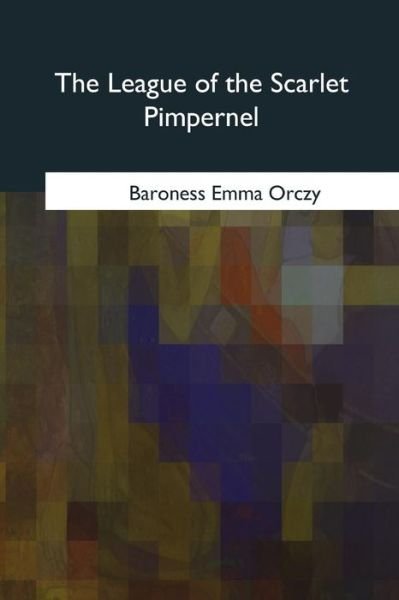 Cover for Baroness Orczy · The League of the Scarlet Pimpernel (Paperback Book) (2018)