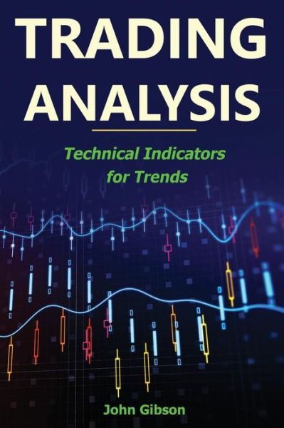 Trading Analysis - John Gibson - Bücher - Createspace Independent Publishing Platf - 9781986836111 - 25. März 2018