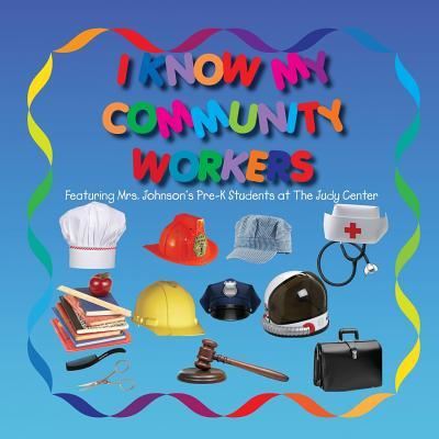 Cover for Lolo Smith · I KNOW MY COMMUNITY WORKERS Featuring Mrs. Johnson's Pre-K Students at The Judy Center (Paperback Book) (2018)