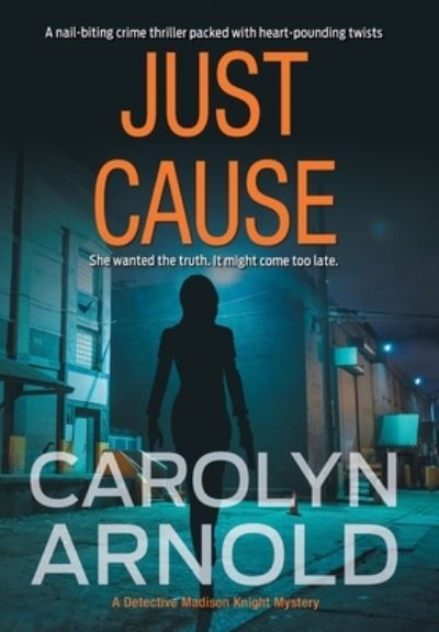 Cover for Carolyn Arnold · Just Cause (Inbunden Bok) (2016)