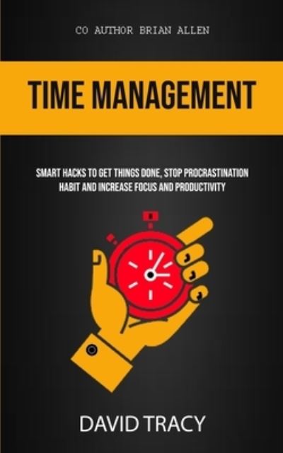 Time Management - David Tracy - Books - Jason Thawne - 9781989749111 - September 19, 2018