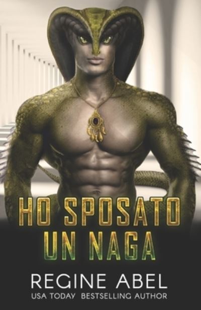 Cover for Regine Abel · Ho Sposato Un Naga (Taschenbuch) (2021)