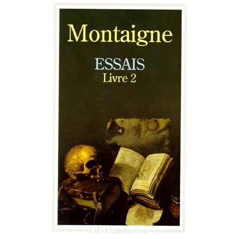 Essais - Livre deuxieme - Michel de Montaigne - Books - Editions Flammarion - 9782080702111 - July 6, 2006