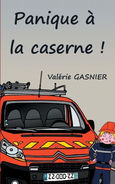 Cover for Gasnier · Panique à la caserne ! (Book) (2017)