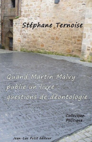 Cover for Stéphane Ternoise · Quand Martin Malvy Publie Un Livre : Questions De Déontologie (Pocketbok) [French, 1 edition] (2013)
