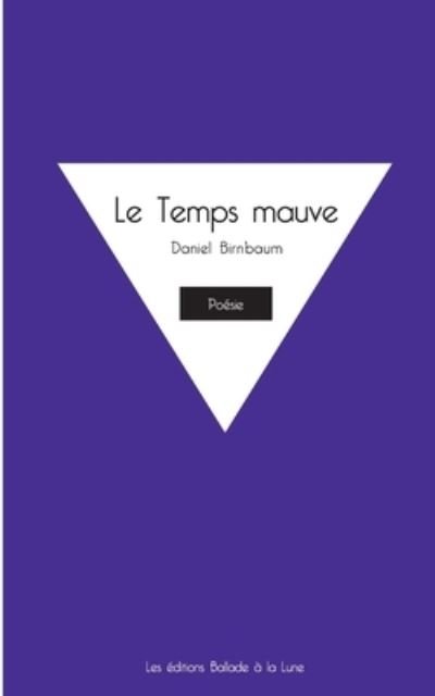 Cover for Daniel Birnbaum · Le Temps mauve (Paperback Book) (2022)