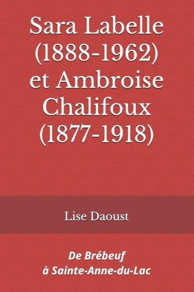 Cover for Lise Daoust · Sara Labelle (1888-1962) et Ambroise Chalifoux (1877-1918) (Pocketbok) (2019)