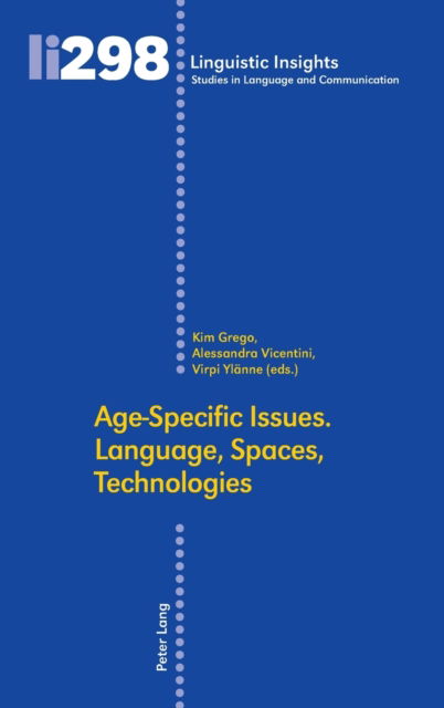 Age-Specific Issues. Language, Spaces, Technologies - Alessandra Vicentini-Virpi Ylanne-Kim S. Grego - Bøger - Peter Lang AG, Internationaler Verlag de - 9783034344111 - 28. februar 2023