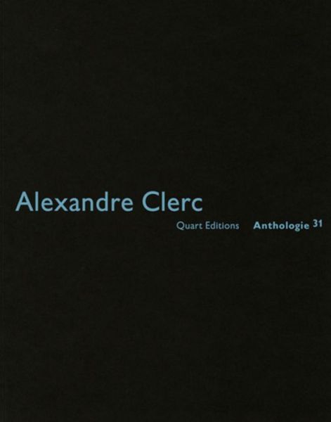 Alexandre Clerc: Anthologies 30 - Heinz Wirz - Książki - Quart Publishers - 9783037611111 - 15 października 2015