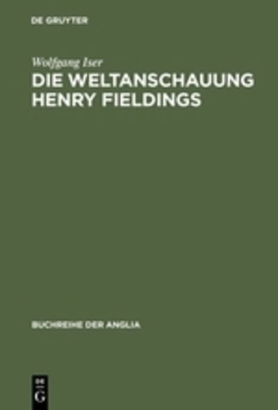 Cover for Wolfgang Iser · Die Weltanschauung Henry Fieldings (Buchreihe Der Anglia) (German Edition) (Hardcover Book) [German edition] (1952)