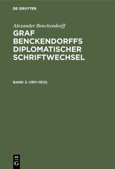 Cover for Alexander Benckendorff · Aus - Graf Benckendorffs Diplomatischer Schriftwechsel, Band 2 (1911-1912) (Book) (1928)
