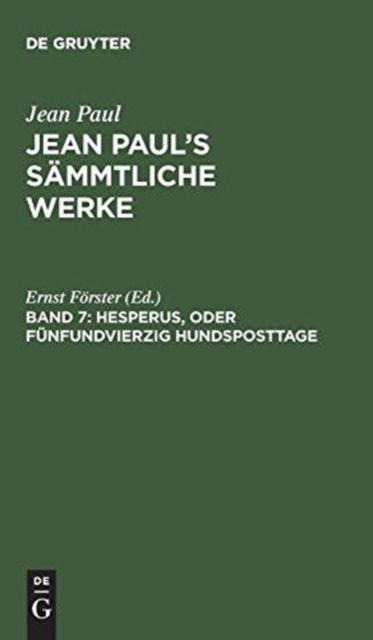 Cover for Jean Paul · Jean Paul's Sammtliche Werke, Band 7, Hesperus, oder Funfundvierzig Hundsposttage (Hardcover Book) (1901)