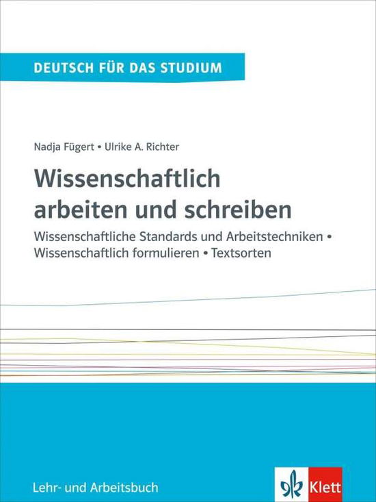 Wissenschaftlich arbeiten un schreiben - Ulrike Richter - Books - Klett (Ernst) Verlag,Stuttgart - 9783126753111 - October 17, 2016