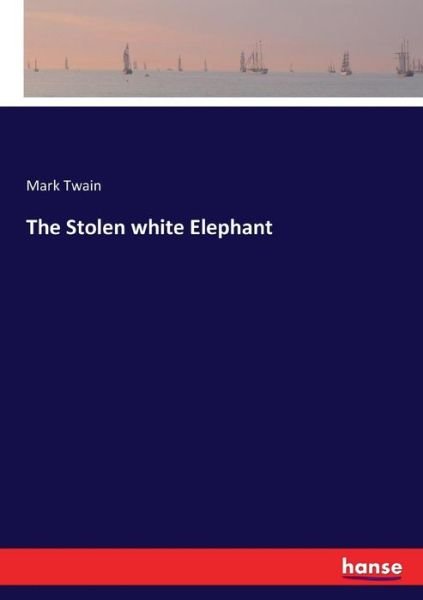 Cover for Twain · The Stolen white Elephant (Book) (2017)