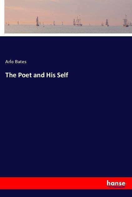 Cover for Bates · The Poet and His Self (Book)