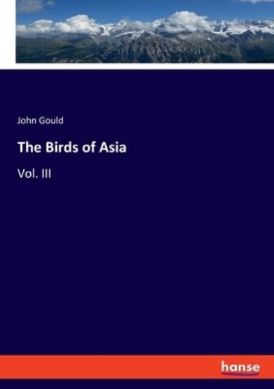 The Birds of Asia - Gould - Inne -  - 9783348034111 - 15 lutego 2021