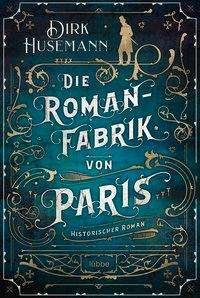 Cover for Husemann · Die Romanfabrik von Paris (Book)