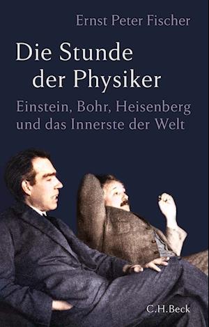 Cover for Ernst Peter Fischer · Die Stunde der Physiker (Hardcover Book) (2022)