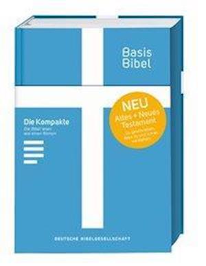 Basisbibel. Die Kompakte. Blau. Der moderne Bibel-Standard: neue Bibelübersetzung des AT und NT nach den Urtexten mit umfangreichen Erklärungen. Leicht lesbares Layout. In 3 modernen Farben erhältlich. - Deutsche Bibelges. - Książki - Deutsche Bibelges. - 9783438009111 - 18 stycznia 2021