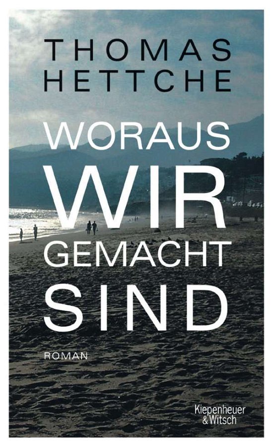 Cover for Thomas Hettche · Woraus wir gemacht sind (Gebundenes Buch) (2006)